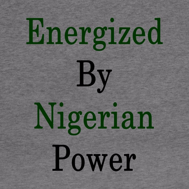 Energized By Nigerian Power by supernova23